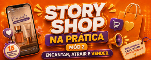 STORY SHOP NA PRÁTICA - MÓD. 2 - ENCANTE E VENDA EM 15 SEGUNDOS - CBT - 20/07 - 10h59