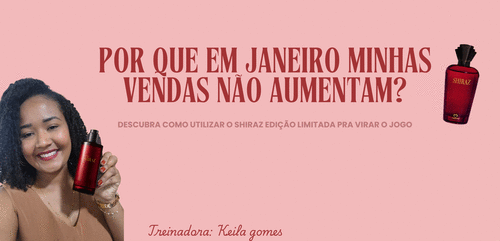 Por que em janeiro minhas vendas não aumentam? - Descubra como utilizar o Shiraz edição limitada pra virar o jogo - GN - POLIANA SILVA DE OLIVEIRA - 18/01 - 07h59
