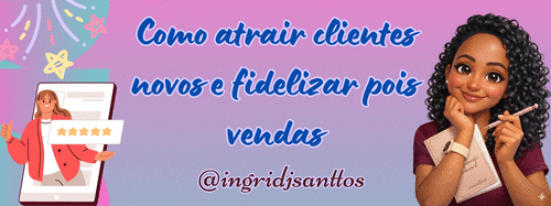 Como atrair novos clientes e fidelizar - divulgação com foco em atrair cliente - CBT - 17/04 - 18h00