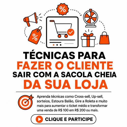 Técnicas para fazer o cliente sair com a sacola cheia da Sua Loja - Estratégia de vendas - CBT - 18/08 - 18h00