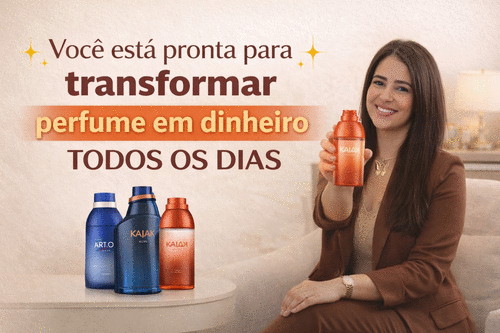 Você está pronta para transformar perfume em dinheiro TODOS OS DIAS? - como vender perfumaria Natura e Avon com estratégia, - CBT - 10/04 - 07h15