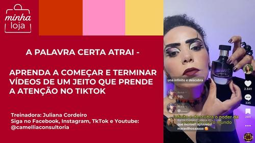 A PALAVRA CERTA ATRAI: - COMO HASHTAGS E PALAVRAS-CHAVE AJUDAM SEU CONTEÚDO A SER ENCONTRADO NO TIKTOK - CBT - 15/02 - 09h30