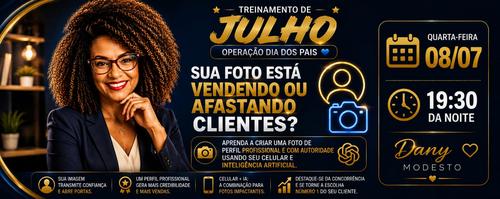 JULHO EM DESTAQUE- SUA FOTO ESTÁ VENDENDO OU AFASTANDO CLIENTES? - APRENDA A CRIAR UMA FOTO DE PERFIL  PROFISSSIONAL E COM AUTORIDADE USANDO SEU CELULAR E A I.A - CBT - 08/07 - 19h30