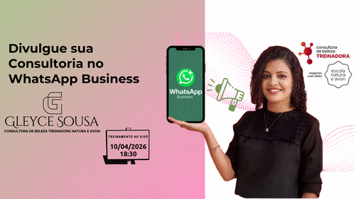 Divulgue sua Consultoria no WhatsApp Business - Faça venda por relação no WhatsApp Business - CBT - 10/04 - 18h30