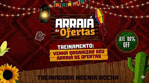 Venha organizar seu arraiá de ofertas - Estratégias para vender  - Modulo I - CBT - 02/06 - 18h55