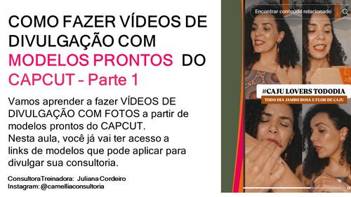 Divulgação de Produtos com Vídeos Rápidos - COMO CRIAR VÍDEOS DE DIVULGAÇÃO COM MODELOS PRONTOS DO CAPCUT - CBT - 30/04 - 09h30