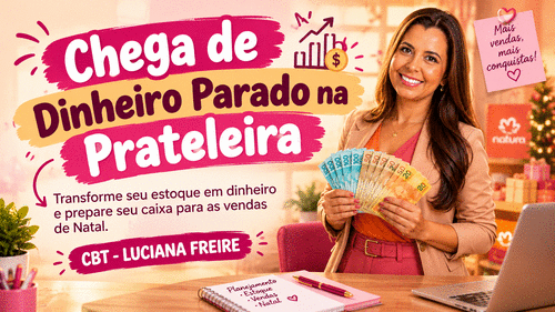 Chega de dinheiro parado na prateleira - Transforme seu estoque em dinheiro e prepare-se para o Natal - CBT - 28/10 - 09h15