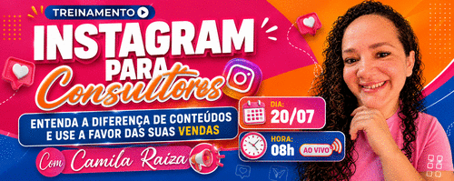 INSTAGRAM PARA CONSULTORES - ENTENDA A DIFERENÇA DE CONTEÚDOS E USE A FAVOR DAS SUAS VENDAS - CBT - 20/07 - 08h00
