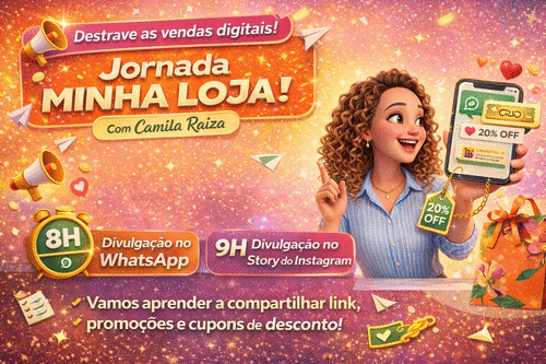 MINHA LOJA - DIVULGAÇÃO DO SEU LINK E PROMOÇÕES DA LOJA ONLINE - CBT - 16/04 - 08h00