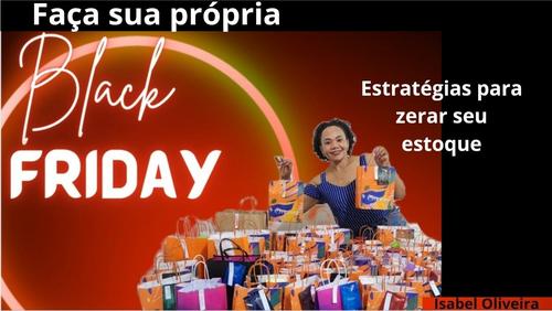 Estratégias de vendas - Faça sua própria Black Friday e zere seu estoque - CBT - 20/11 - 19h00