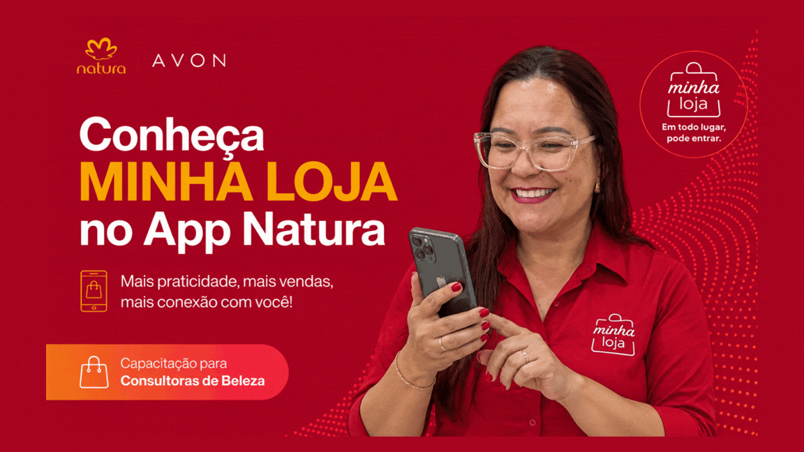 NOVIDADE!!! - Conheça MINHA  LOJA no App Natura - CBT - 05/07 - 13h30