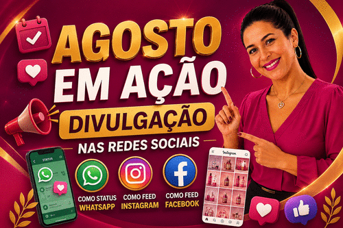 AÇÃO4:Divulgação que vende todos os dias - Mostrar como divulgar todos os dia usando as redes sociais. - CBT - 06/08 - 07h30