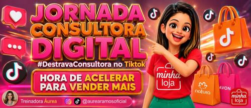 JORNADA DA CONSULTORA DIGITAL - #DESTRAVACONSULTORA NO TIKTOK SEGUNDA SEMANA - CBT - 21/07 - 14h30