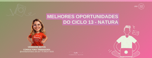 MELHORES OPORTUNIDADES DO CICLO 13 - NATURA - Parte 1 - CBT - 26/08 - 19h40