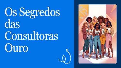 O SEGREDO DAS CONSULTORAS OURO - Como ter uma consultoria de sucesso e manter as vendas - CBT - 13/08 - 11h30