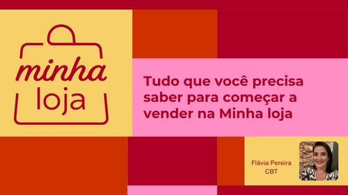 Tudo que você precisa saber para começar a vender na minha loja - . - CBT - 15/04 - 07h15