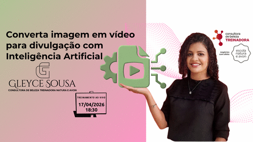 Inteligência Artificial - Converta imagem em vídeo para divulgação - CBT - 17/04 - 18h30
