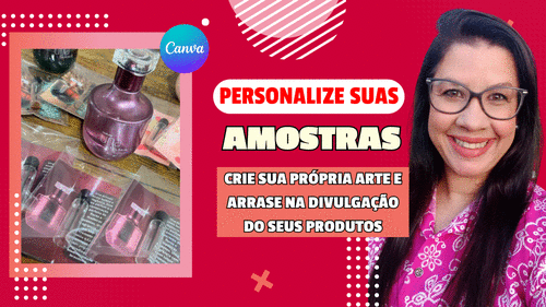 Amostras que Vendem! Personalize suas amostras com artes incríveis! #movimentoperfumado2026 - Greice - CBT - 22/01 - 18h30