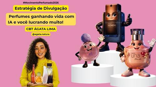 #MovimentoPerfumado2026 - Perfumes ganhando vida com IA e você lucrando muito! - CBT - 13/02 - 07h55