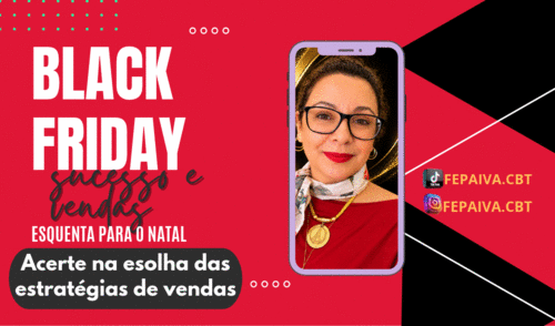 BLACK FRIDAY: Como escolher a ação de venda certa - ESTRATÉGIA DE VENDAS PARA MOVIMENTAR O ESTOQUE - CBT - 26/10 - 08h58