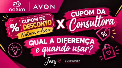 cupom de desconto natura e avon x cupom da consultora - qual a diferença e quando usar - CBT - 17/09 - 17h00
