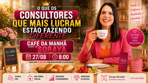 #FinançasEmDia - CAFÉ DA MANHÃ COM A SORAYA - O QUE OS CONSULTORES QUE MAIS LUCRAM FAZEM DIFERENTE? BATE PAPO DE MILHÕES. - CBT - 27/08 - 08h00