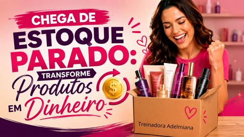 Chega de Estoque Parado - Transforme Produtos em Dinheiro - CBT - 30/06 - 19h30