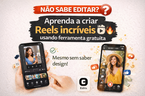 Não sabe editar? - Aprenda a criar Reels incríveis usando ferramenta gratuita - CBT - 10/04 - 14h00