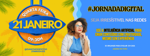 #JORNADADIGITAL-SEJA IRRESÍSTIVEL NAS REDES - USE A I.A PARA CRIAR CONTEÚDOS COM CRIATIVIDADE, MESMO SEM EXPERIÊNCIA - CBT - 21/01 - 09h30