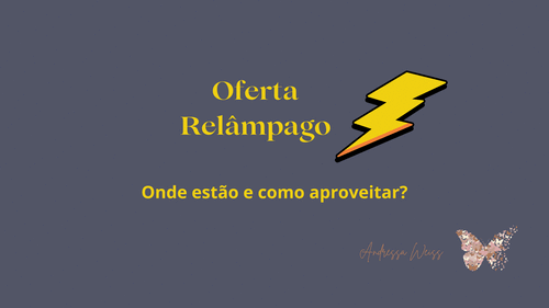 Ofertas Relâmpago na revista - Onde encontrar e quais as regras? - CBT - 23/02 - 17h59