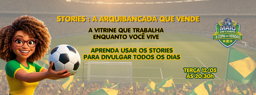 MAIO EM CAMPO-STORIES A ARQUIBANCADA QUE VENDE - APRENDA USAR OS STORIES PARA DIVULGAR TODOS OS DIAS - CBT - 12/05 - 20h30