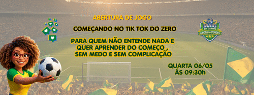 #JORNADADIGITAL-MAIO EM CAMPO-ABERTURA DE JOGO - COMEÇANDO NO TIK TOK DO ZERO - CBT - 06/05 - 09h30