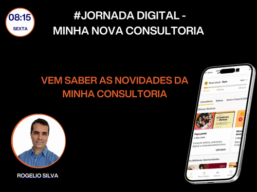 #JORNADA DIGITAL - MINHA NOVA CONSULTORIA - VEM SABER AS NOVIDADES DA MINHA CONSULTORIA - CBT - ROGELIO - CBT - 09/01 - 08h15