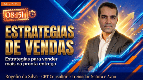 ESTRATÉGIAS DE VENDAS - Estratégias para VENDER MAIS na pronta entrega - CBT- ROGELIO - CBT - 22/06 - 08h15