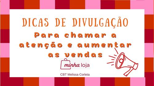 MINHA LOJA - Dicas simples para divulgar, encantar e aumentar as vendas - CBT - 22/04 - 07h59
