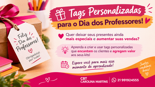 TAGs PERSONALIZADAS - Dia dos Professores - CBT - 30/09 - 14h30