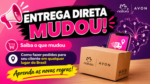 entrega direta mudou - compre para seu cliente e a natura e avon entrega para você em todo Brasil - CBT - 13/09 - 14h00