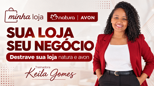 SUA LOJA SEU NEGÓCIO - Destrave sua loja natura e avon - CBT - 01/10 - 18h55