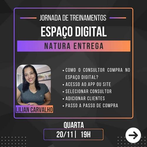 Jornada de Treinamentos Espaço Digital - Natura Entrega - CBT - 20/11 - 19h00