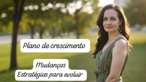 Plano de crescimento - Como evoluir - Mudanças - CBT - 18/01 - 15h00