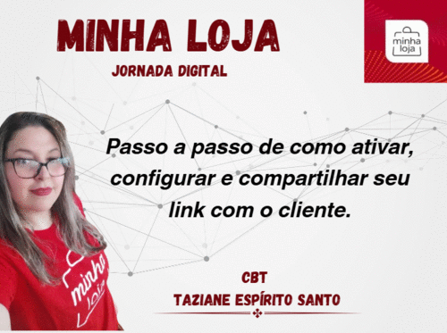 MINHA LOJA - Ativação, configuração e compartilhamento do seu link. - GN - Eliete Schubert Peixoto - 27/03 - 08h00