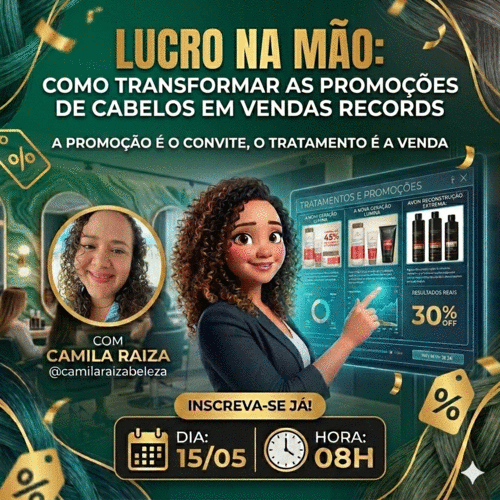 #produtos Lucro na Mão: Como transformar as promoções de cabelos em vendas recordes - A Promoção é o Convite, o Tratamento é a Venda - CBT - 15/05 - 08h00