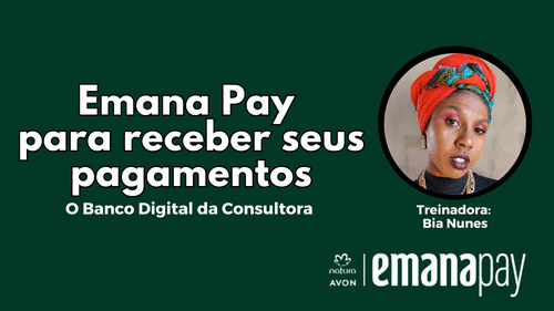 Emana Pay o Banco Digital da Consultora de Beleza - QRcode, superlink de pagamento, aproximaê, PIX - CBT - 12/02 - 08h00