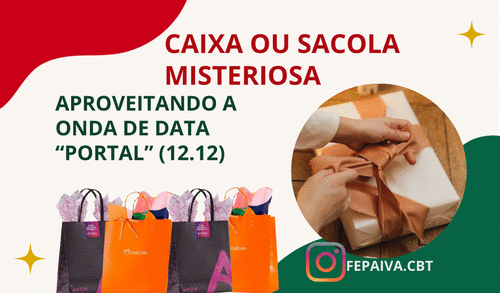 COMO USAR O DIA 12/12 COMO ESTRATÉGIA SACOLA OU CAIXA MISTERIOSA - ESCOAR ESTOQUE - CBT - 07/12 - 09h58