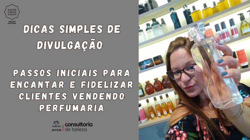 #Movimento Perfumado - Passos iniciais para encantar e fidelizar clientes vendendo perfumaria - CBT - 03/03 - 07h59