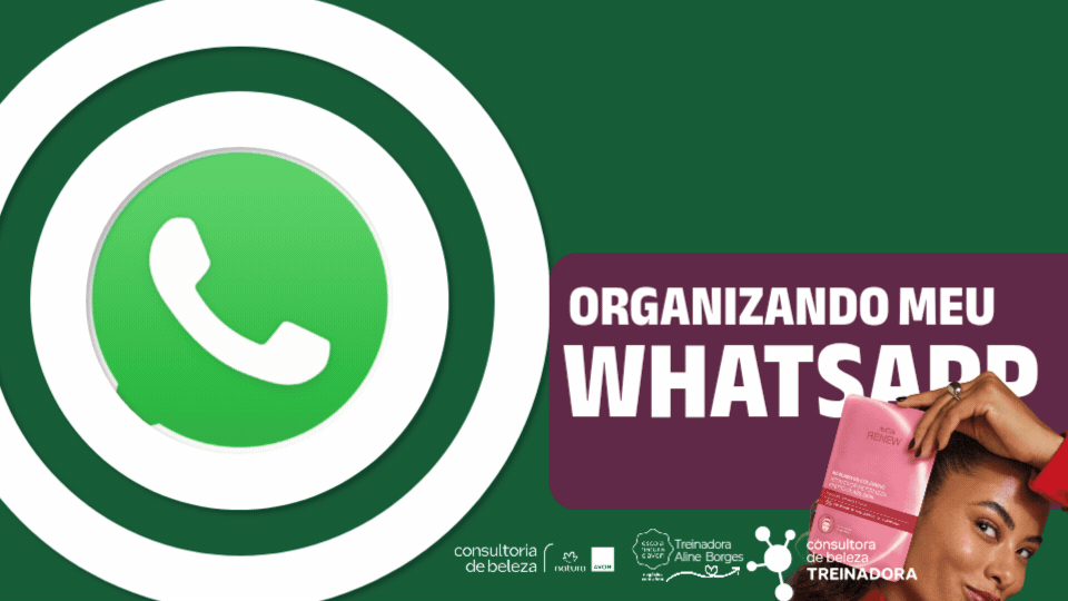 Divulgação Atrativa ✨️ 🛍  Organize o seu WhatsApp.❗️ - ✨️📲 O básico feito com constância e estratégia Funciona👈🏽 - CBT - 18/08 - 13h58