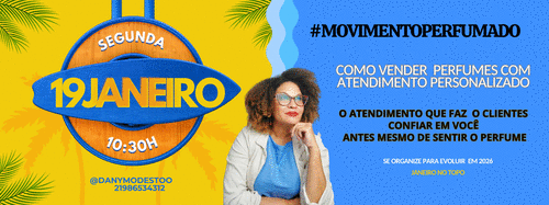 #MOVIMENTOPERFUMADO2026-COMO VENDER  PERFUMES COM ATENDIMENTO PERSONALIZADO - O ATENDIMENTO QUE FAZ  O CLIENTES CONFIAR EM VOCÊ  ANTES MESMO DE SENTIR O PERFUME - CBT - 19/01 - 10h30