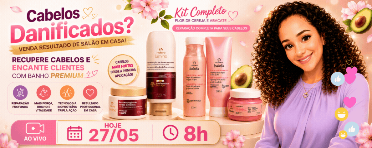 #PRODUTOS Cabelos Danificados? Venda Resultado de Salão em Casa - Recupere Cabelos e Encante Clientes com Banho Premium - CBT - 27/05 - 08h00