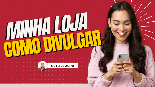 Como divulgar Minha Loja - Digital - CBT - 06/04 - 09h00
