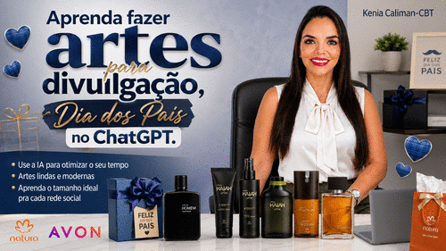 Aprenda fazer artes para divulgação, Dia dos Pais no ChatGPT. - Inteligência Artificial - CBT - 27/07 - 18h50